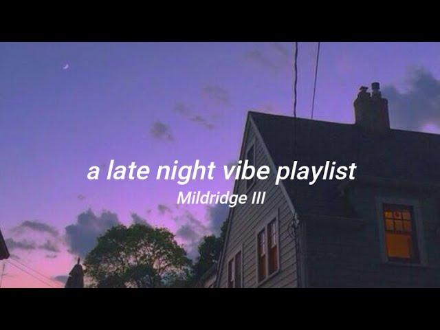 a late night vibe playlist