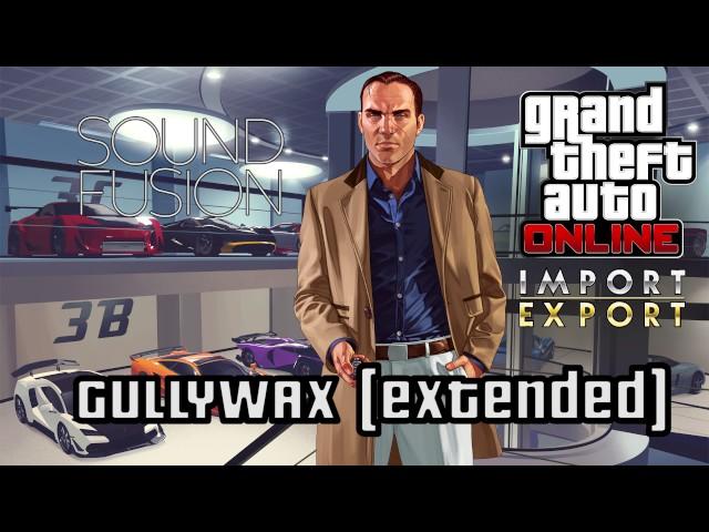 GTA 5 Online: IMPORT EXPORT: GULLYWAX - ERWEITERTER REMIX / VERBESSERTER Soundtrack | HD & HQ