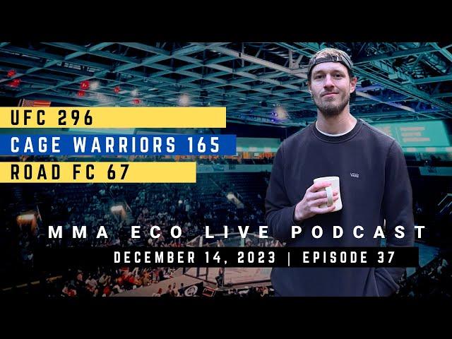 UFC 296, Cage Warriors 165, ROAD FC 67 | MMA ECO Live Podcast (December 14, 2023)