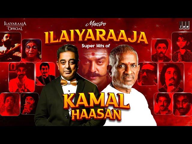 Maestro Super Hits of Kamal Haasan | Isaignani Ilaiyaraaja | 80's and 90's | Evergreen Tamil Songs