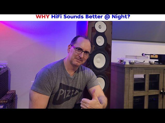 Why Music & HiFi Sounds Better at Night?