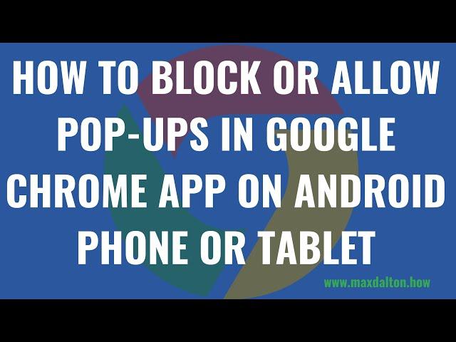 How to Block or Allow Pop-ups in Google Chrome on Android Phone or Tablet