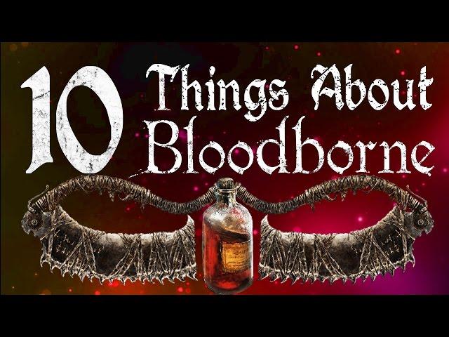 10 Things You Don't Know About Bloodborne