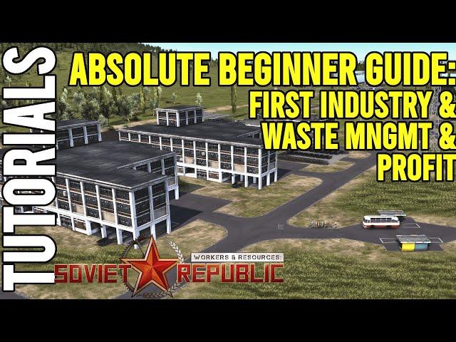 Absolute Beginners Guide: First Industry | Workers & Resources: Soviet Republic Guides | Tutorial