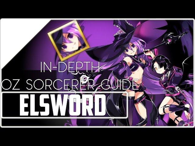 In Depth Oz Sorcerer Guide! | El's Guidelines [Elsword]