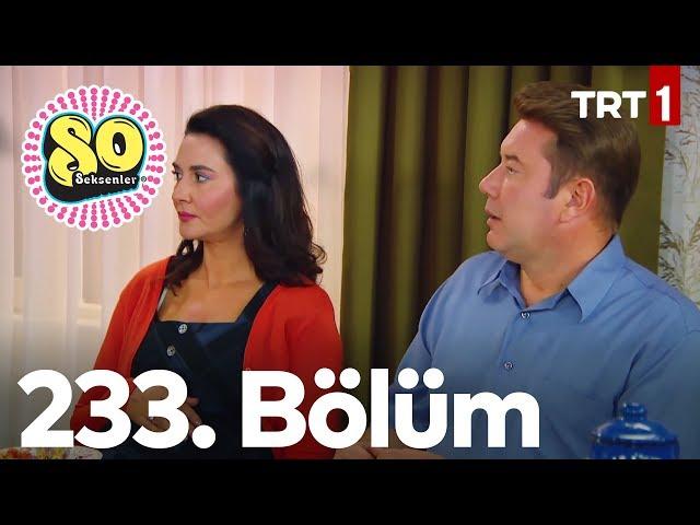 Seksenler 233. Bölüm (Yeni Sezon 2019)