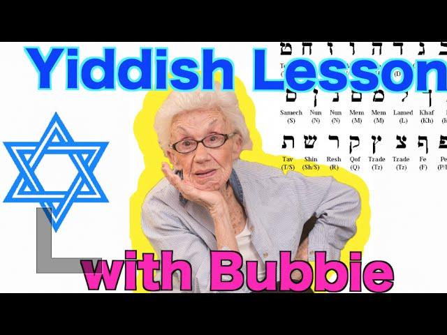 Yiddish Lesson with a Real Bubbie