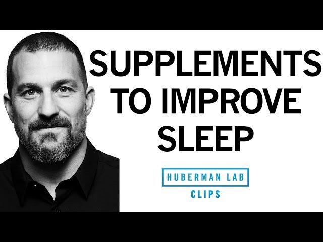 Best Supplements for Improving Sleep | Dr. Andrew Huberman