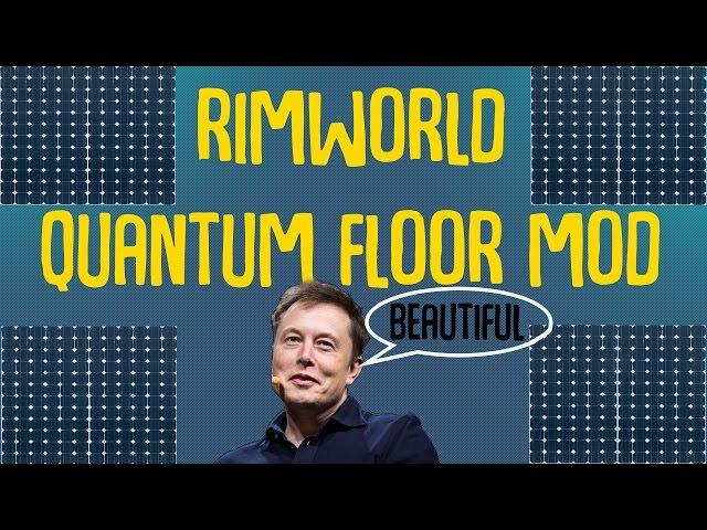 Rimworld Mod Guide: Quantum Universe Entangled Energy Flooring Mod! Rimworld Mod Showcase