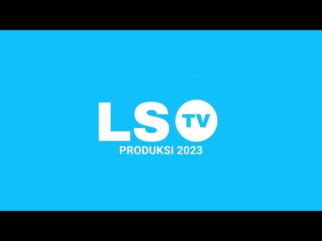 LsTV Produksi 2023 (maaf kalo Jelek)