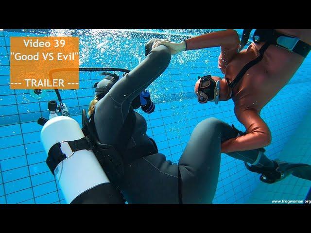 "Good VS Evil" - Trailer – Frogwomen Eva, Meg, and Rachel [Video 39 of Project F]