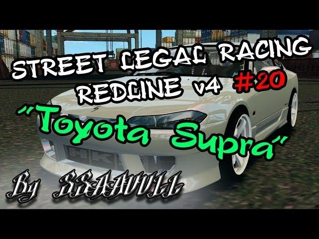 Street Legal Racing: Redline #20 - "Toyota Supra - 2JZ-GTE"