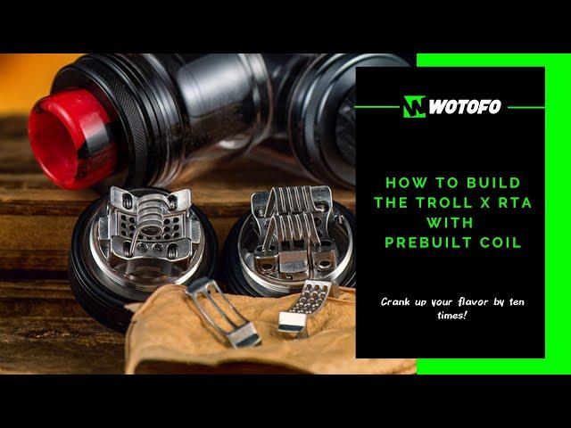 How to build The Troll X RTA with Prebuilt Coil