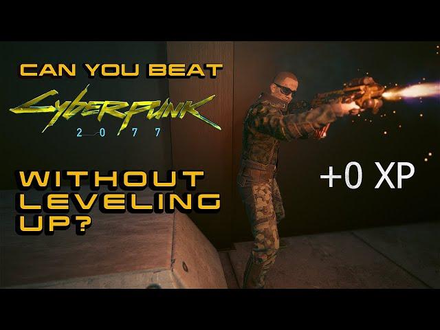 Can You Beat Cyberpunk 2077 At Level 1?