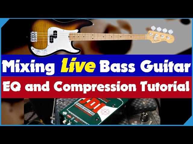 Mixing Live Bass Guitar. EQ and Compression Tutorial for Live Sound