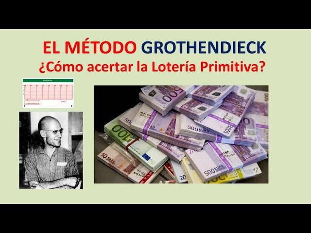 Ganar la Lotería Primitiva. El Método GROTHENDIECK