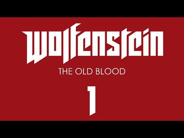 Прохождение Wolfenstein: The Old Blood [60 FPS] — Часть 1: Тюрьма