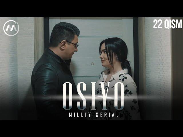 Osiyo (milliy serial) 22-qism | Осиё (миллий сериал) 22-қисм