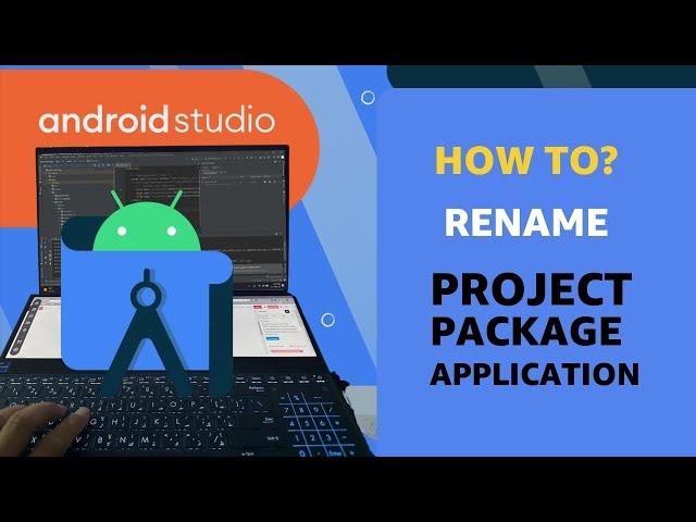 How to Rename Android Studio Project Easily [Step-by-Step Guide]