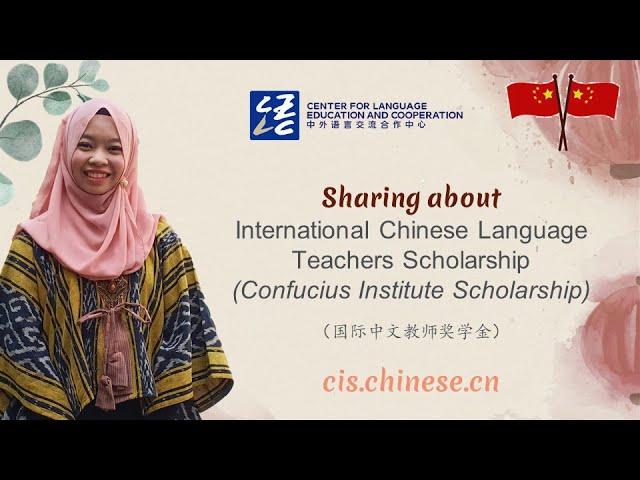 Sharing about International Chinese Language Teachers Scholarship (Confucius Institute Scholarship)