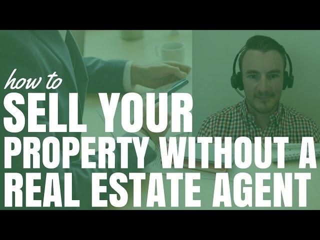 How To Sell Your Property Without A Real Estate Agent