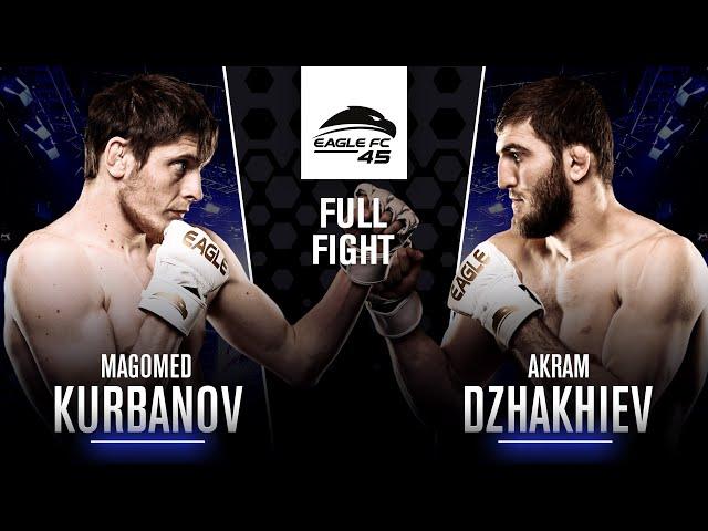 Magomed Kurbanov vs Akram Dzakhiev - Eagle FC 45 [FULL FIGHT]