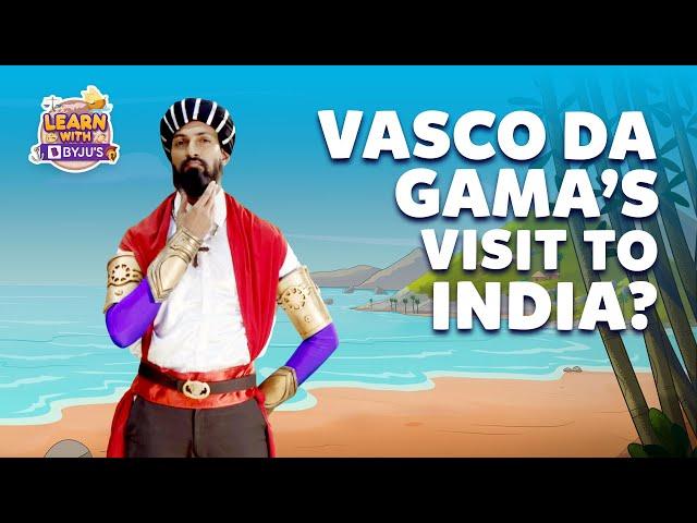 Why Did Vasco Da Gama Come To India? | Learn With BYJU'S