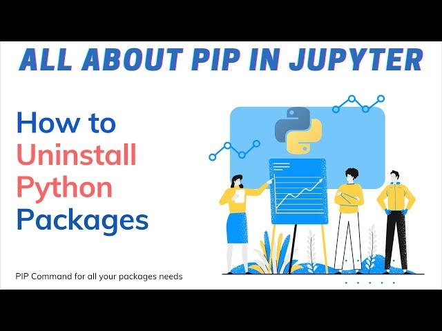 How to Uninstall Pakages in Python Jupyter Notebook using PIP Comand