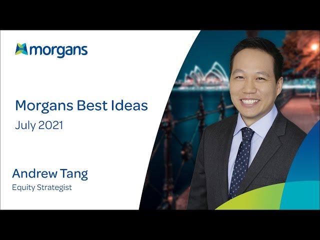 Morgans Best Ideas: July 2021