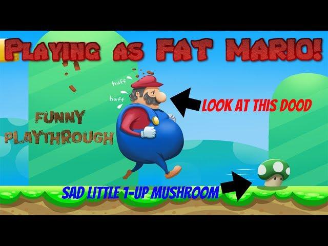 PLAYING FAT MARIO! THIS IS SO DUMB!