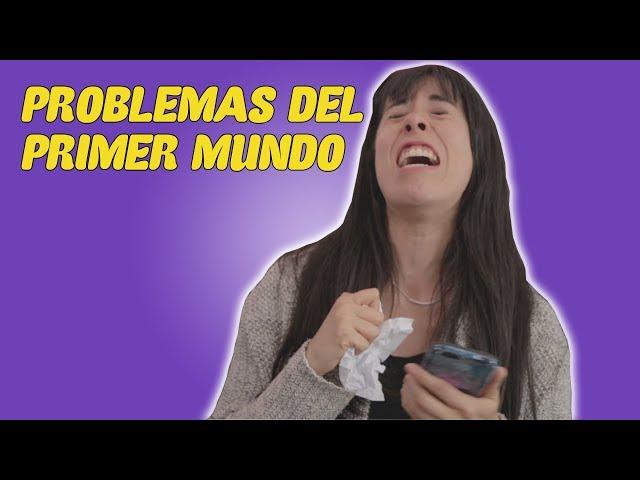 Problemas del primer mundo