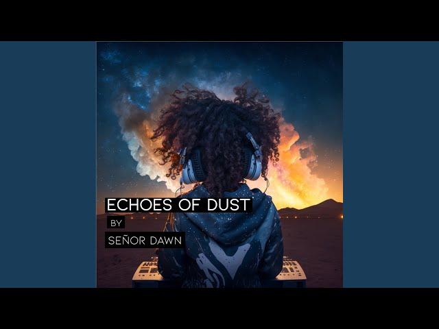 Echoes of Dust