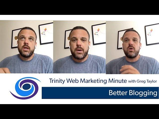 Better Blogging : Trinity Web Media