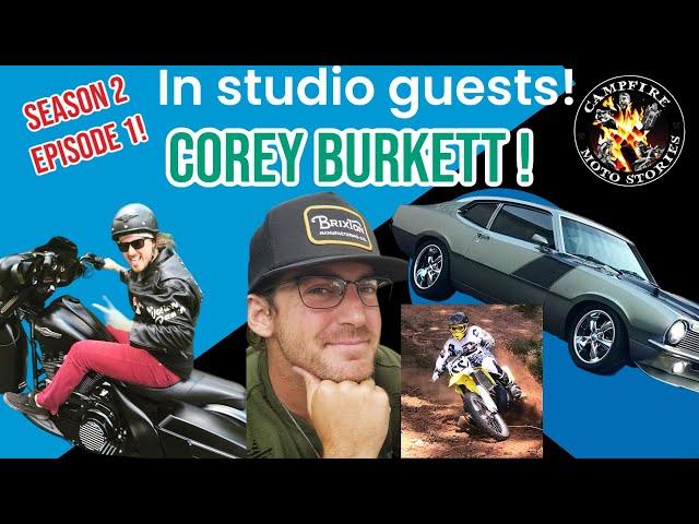 Season 2 Episode 1 Campfire Moto Stories – Featuring Corey Burkett!