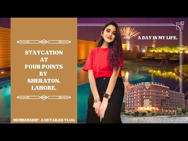 Four Points by Sheraton Hotel Lahore | Sheraton Hotel | The Miscellaneous Mind.