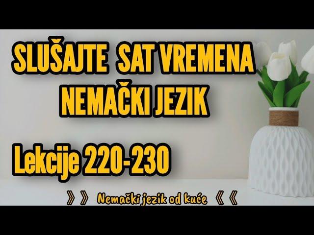 Slusajte sat vremena nemacki jezik | LEKCIJE 220-230