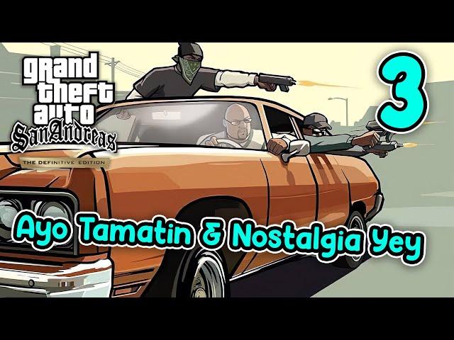 AYO LANJUT TAMATIN & NOSTALGIA - GTA SAN ANDREAS DEFINITIVE EDITION PS4 PART 3