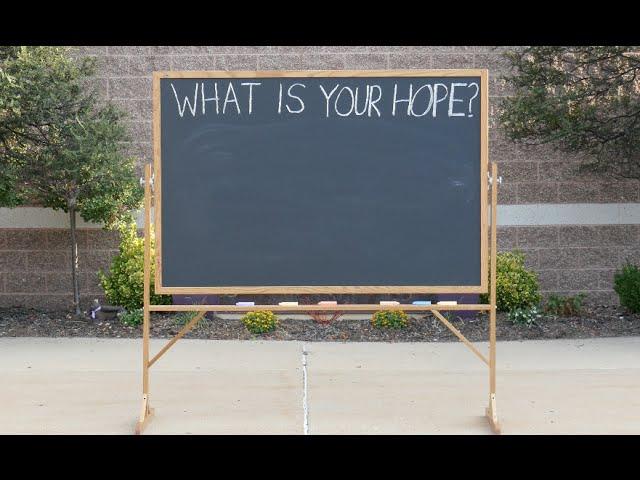 What is your hope?