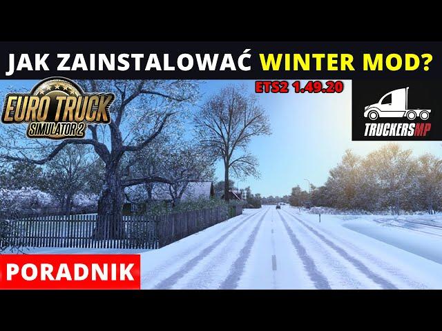 ETS2 JAK ZAINSTALOWAĆ WINTER MOD w Euro Truck Simulator 2 oraz Truckers MP? Poradnik zima i śnieg