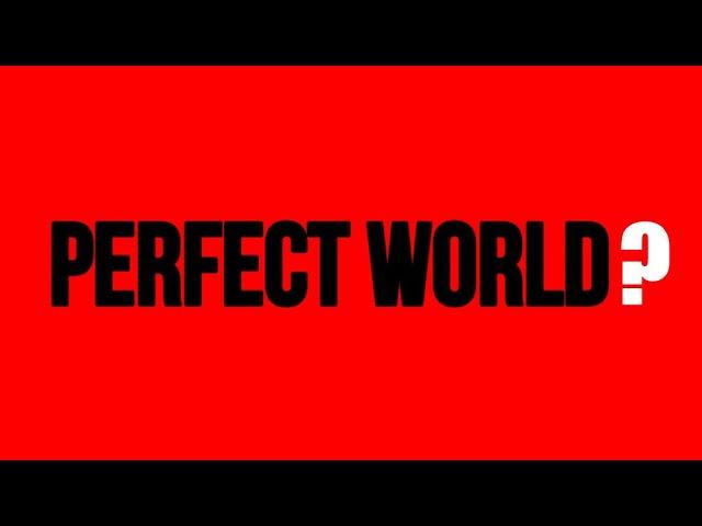 Perfect World - unofficial trailer