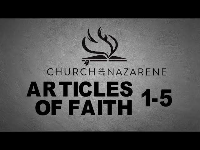 NAZARENE BELIEFS - ARTICLES OF FAITH 1-5