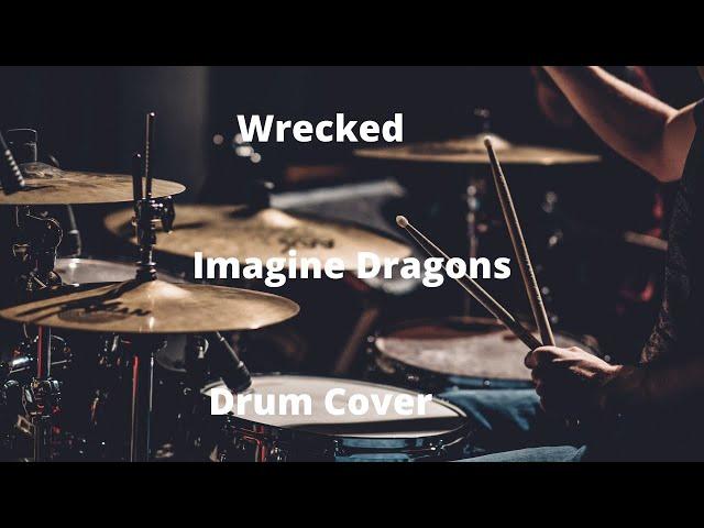 Wrecked - Imagine Dragons [Drum Cover]