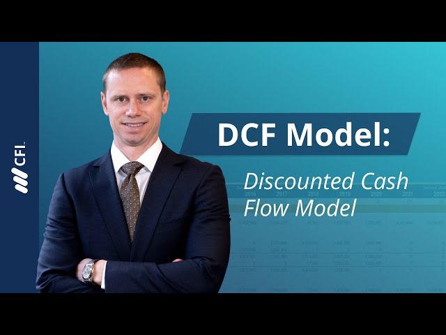 Discounted Cash Flow (DCF) Model Explained