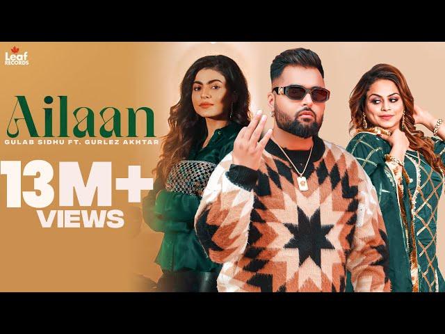 Ailaan - Gulab Sidhu ft Gurlez Akhtar (Official Video) Gur Sidhu | Punjabi Song 2022 | Leaf Records