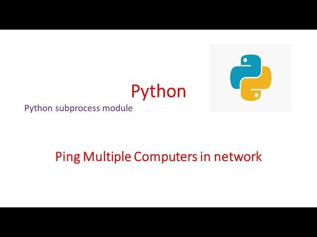 Ping multiple Computers in network using Python || Python Subprocess module to ping