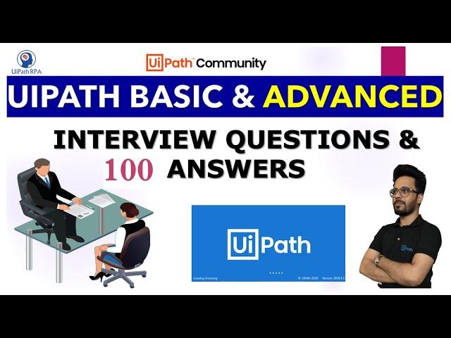 UiPath Top 100 Basic & Advanced Interview Questions & Answers | UiPath RPA