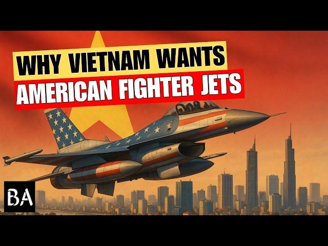 Why Vietnam Wants U.S. Fighter Jets