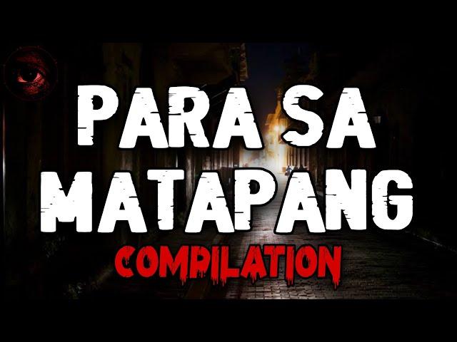 Para sa Matapang | True Horror Stories | Compilation | Tagalog Horror Stories | Malikmata