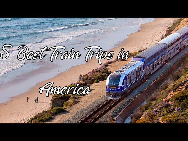 5 Best Train Trips in America