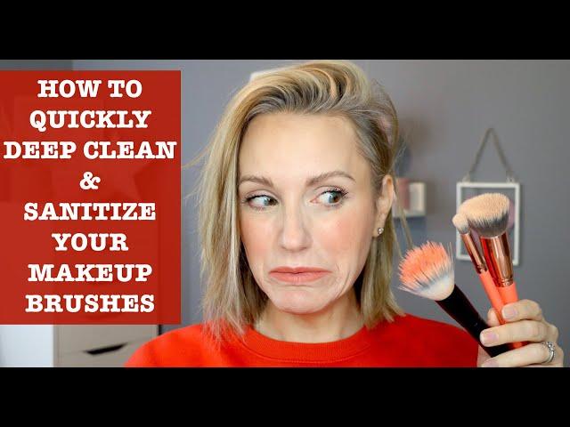 HOW TO QUICKLY DEEP CLEAN AND SANITIZE MAKEUP BRUSHES AND SPONGES AT HOME